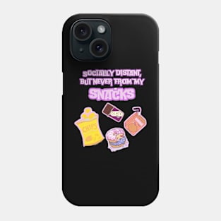 Socially distant but never from my snacks | Introvert Phone Case