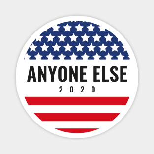 Anyone Else 2020 Magnet