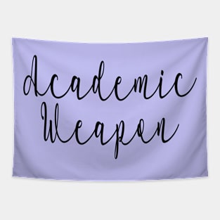 Academic weapon inspirational quote, Academic Weapon, academic weapon meaning Tapestry