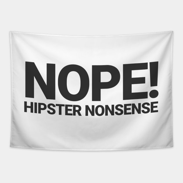 Nope! Hipster Nonsense Tapestry by Migs