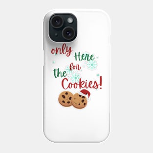 Only here for the Cookies Phone Case