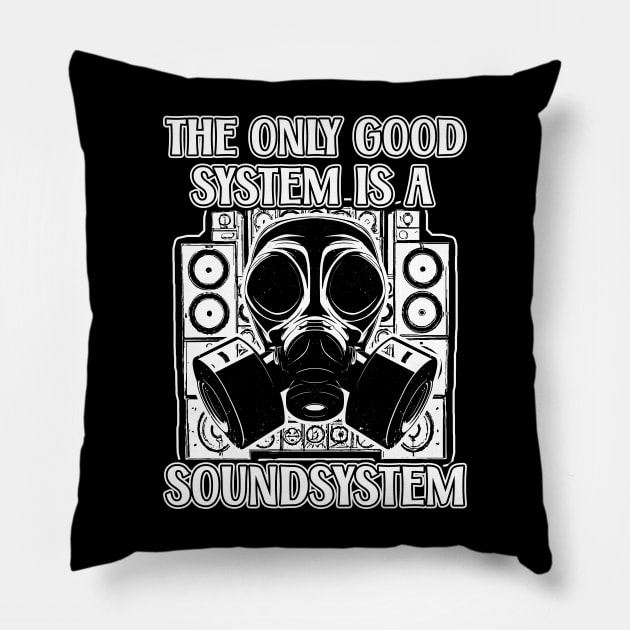 Tekno The Only Good System Is A Soundsystem 23 Pillow by T-Shirt Dealer