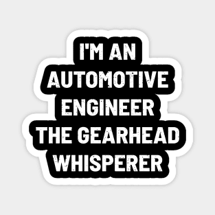 I'm an Automotive Engineer – The Gearhead Whisperer Magnet