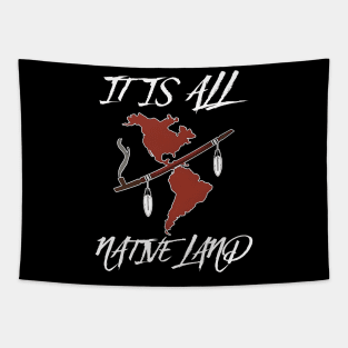 IT IS ALL NATIVE LAND Tapestry