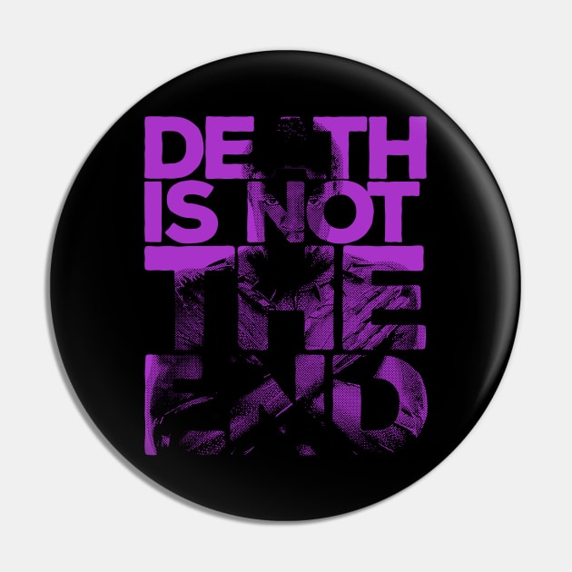 Death is not the end Tribute Pin by gastaocared
