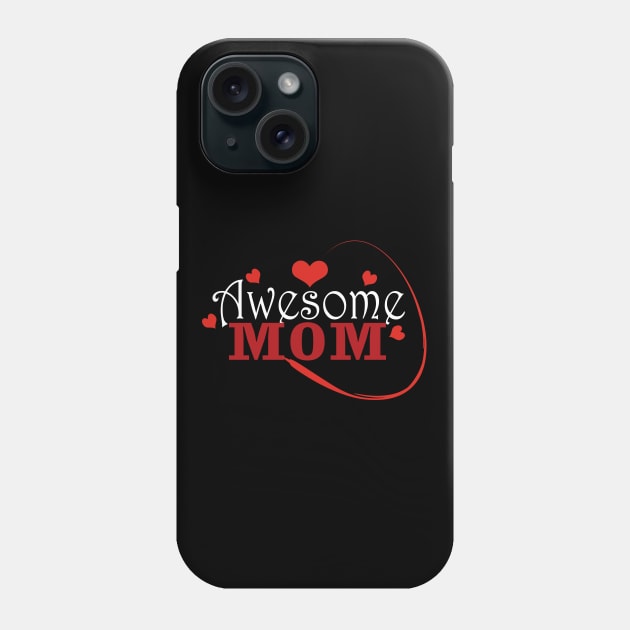 Awesome Mom Phone Case by Day81