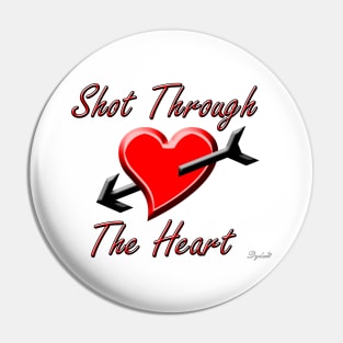 Shot Through The Heart Pin