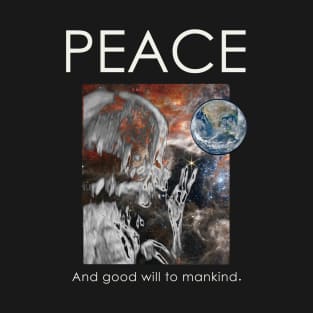 Prolife Peace to Mankind and Good Will T-Shirt