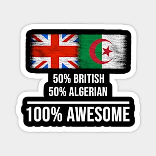 50% British 50% Algerian 100% Awesome - Gift for Algerian Heritage From Algeria Magnet