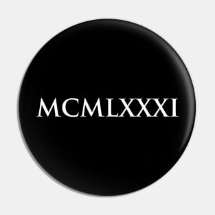 1981 MCMLXXXI (Roman Numeral) Pin
