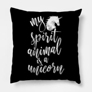 My spirit animal is a unicorn Pillow