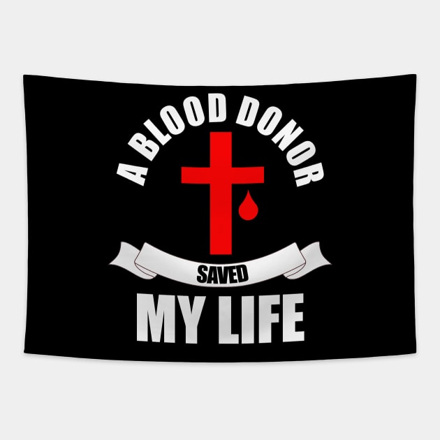 A Blood Donor Saved My Life Tapestry by Trendo