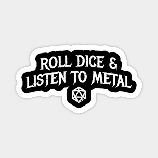 Roll Dice and Listen to Metal - DnD Magnet