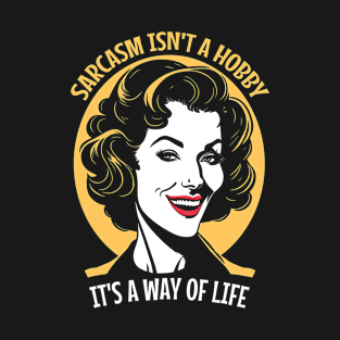 Sarcasm Isn't A Hobby Retro Pop Art Funny Sarcastic Woman T-Shirt