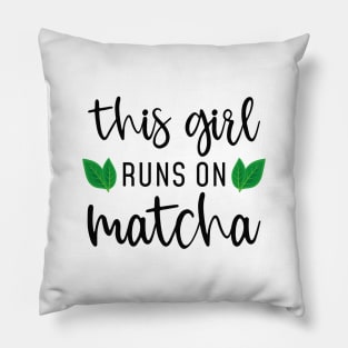 This Girl Runs On Matcha Pillow