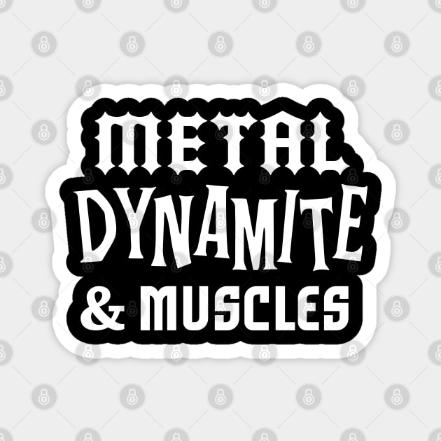 Metal Dynamite and Muscles Magnet by chawlie