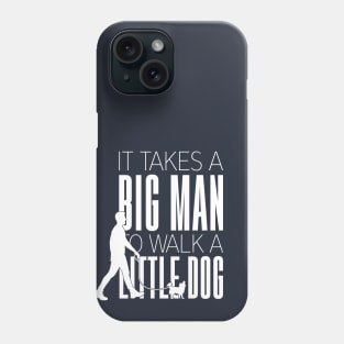 Big Man Little Dog Phone Case