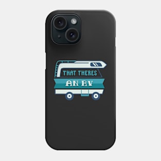 CAMPING GIFT : That There's An RV Phone Case