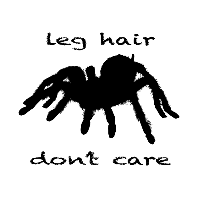 Leg Hair Don't Care by Kangavark