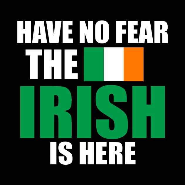 Have No Fear Ireland by funkyteesfunny