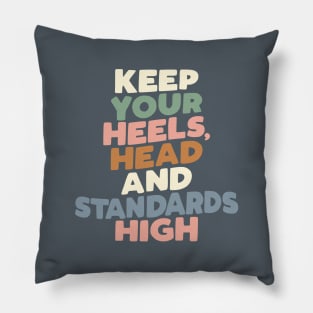 Keep Your Heels Head and Standards High by The Motivated Type in Peach Pink Green Blue Pillow