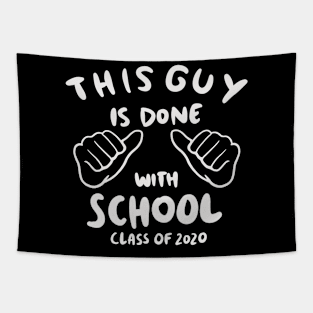 Senior 2020 - This Guy Is Done With School Tapestry