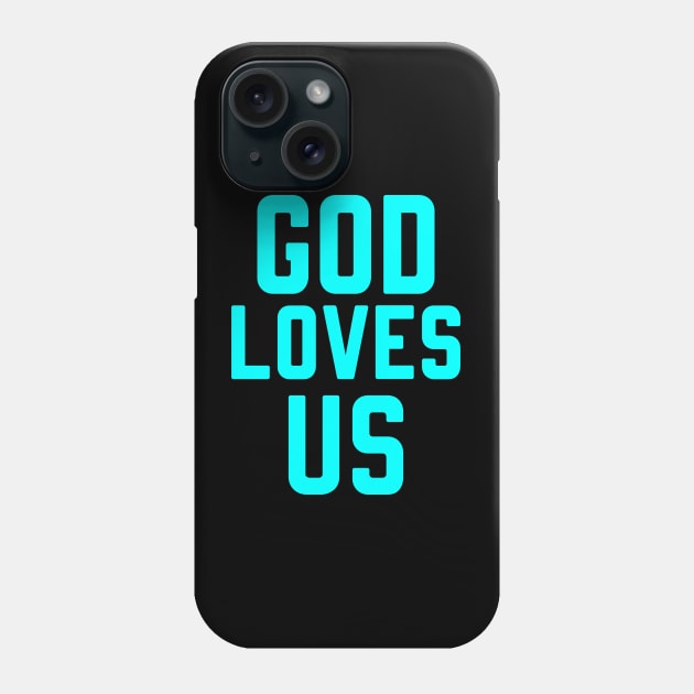 GOD LOVES US Phone Case by Christian ever life