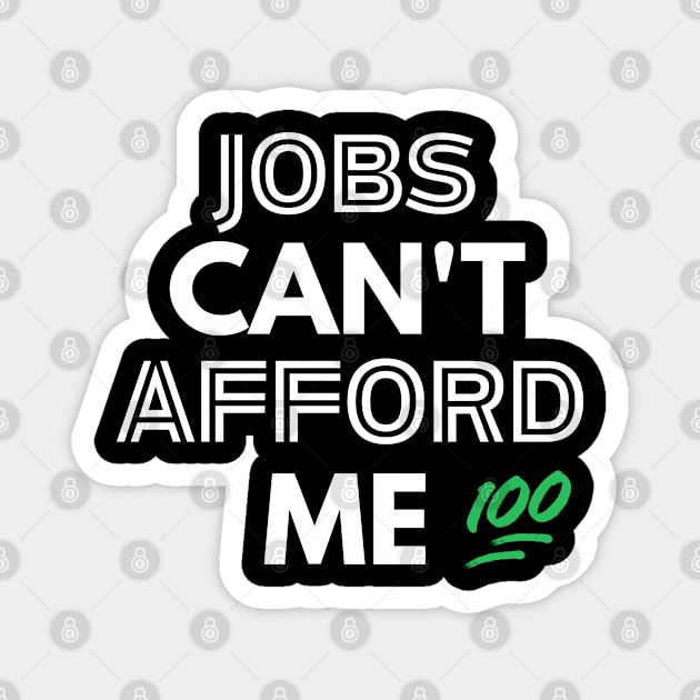 Unemployable Excellence: Jobs Can't Afford Me! Collection Magnet by Afrinubi™