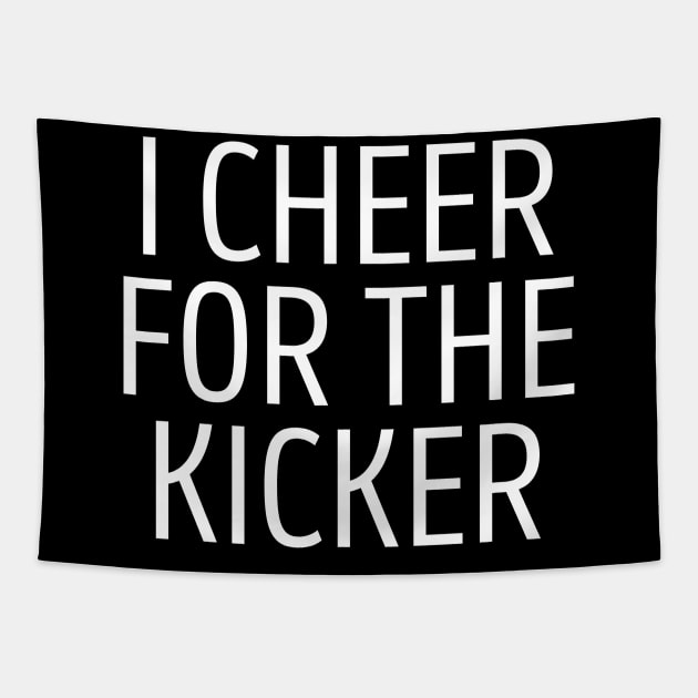 I Cheer For The Kicker Tapestry by BandaraxStore