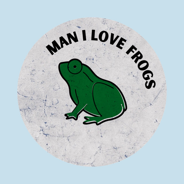 Disover Man I Love Frogs - Frog Lover - T-Shirt