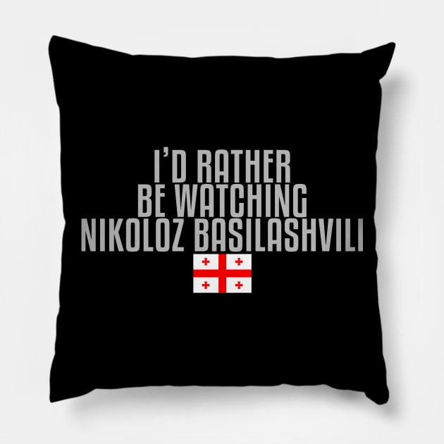 I'd rather be watching Nikoloz Basilashvili Pillow by mapreduce