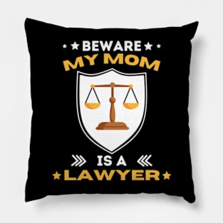 Beware My Mom Is A Lawyer Funny Attorney Happy Mothers Day T-Shirt Pillow