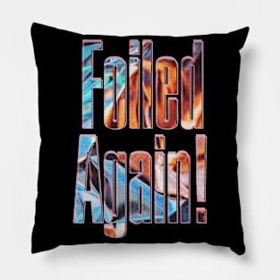 failed again Pillow