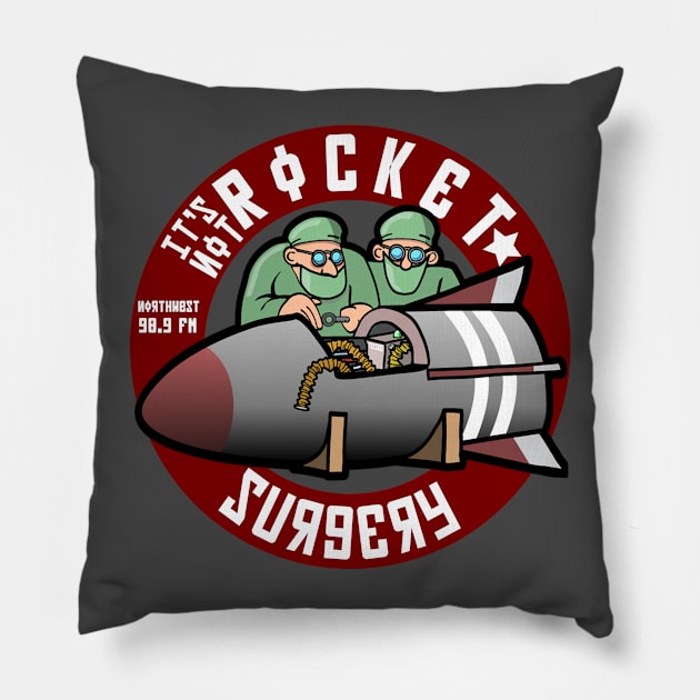 It's Not Rocket Surgery Pillow by It's Not Rocket Surgery