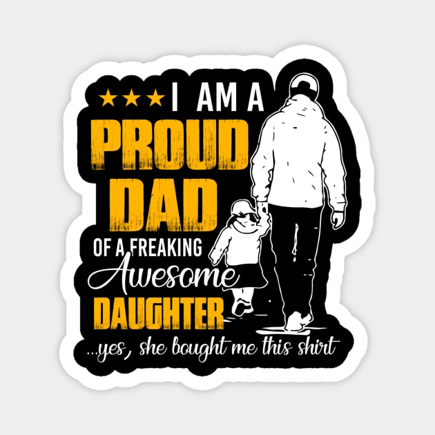 I Am A Proud Dad Of A Awesome Daughter She Bought Me This Magnet by Buleskulls 