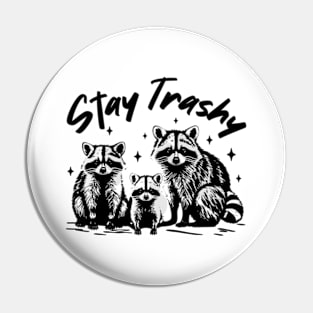 Stay Trashy Possum Raccoon Pin