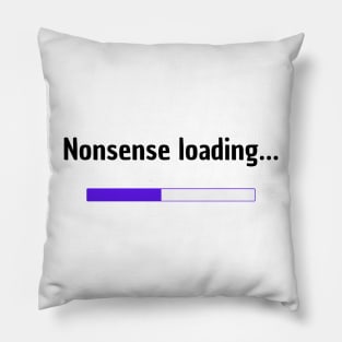 Nonsense loading | Funny Pillow