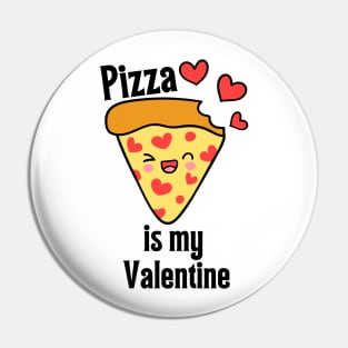 Pizza Is My Valentine Pin