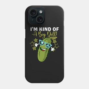 Funny Dill Pickle Pun I'm Kind of a Big Dill Kawaii Cute Phone Case