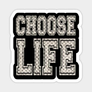 CHOOSE LIFE Magnet