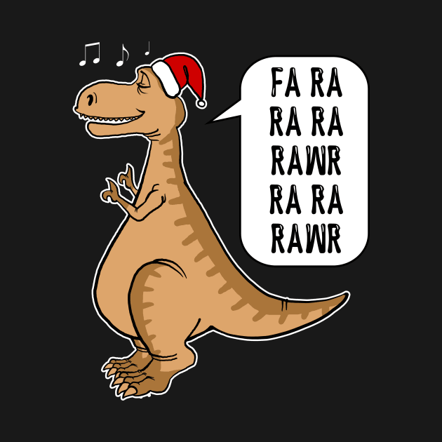Fa ra ra rawr Funny Dinosaur Christmas Holiday Party T-Rex X-Mas by Lovely Apparel