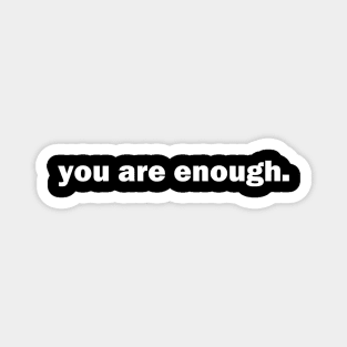 Dear Person Behind Me Hoodie, You are enough Magnet