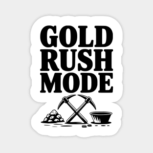 Gold Rush Mode Magnet