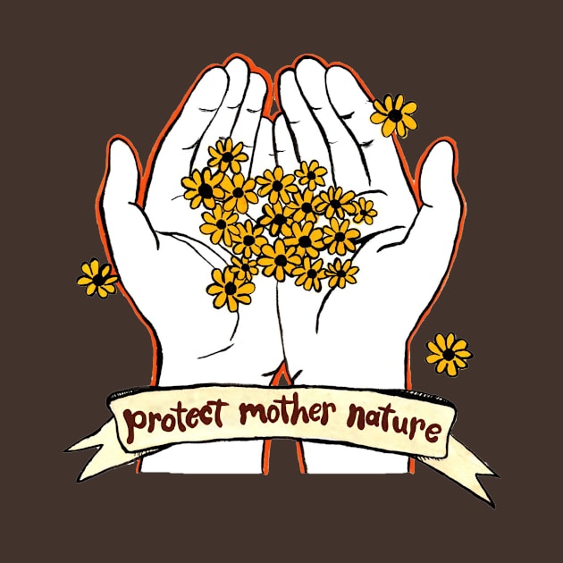 Protect Mother Nature by Ollie Day Art