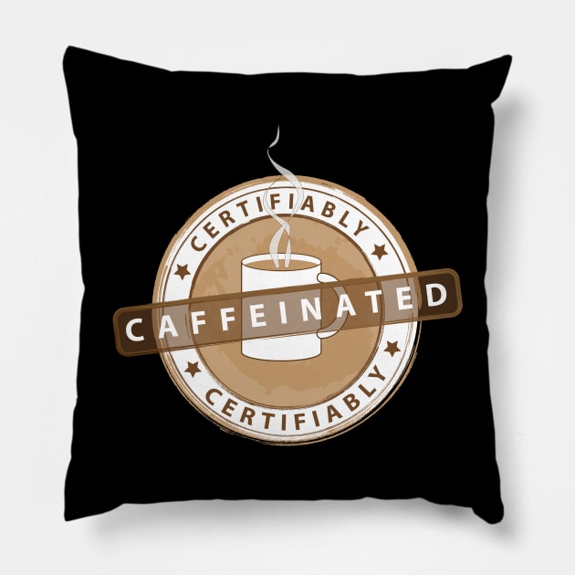 Certifiably Caffeinated - Coffee Addict Stamp Pillow by PEHardy Design