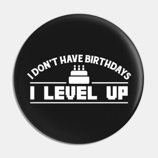 BIRTHDAYS? I LEVEL UP Pin