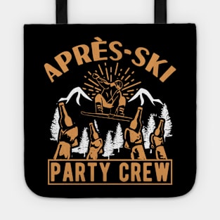 Après Ski Paty Crew for a Snowboarder Tote