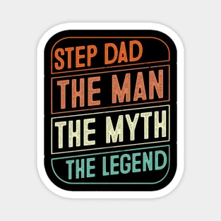 Step Dad The Man The Myth The Legend Father's Day Gift Magnet