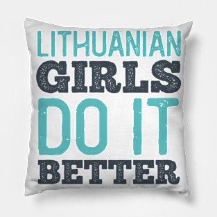 Lithuanian Girls Do It Better Pillow