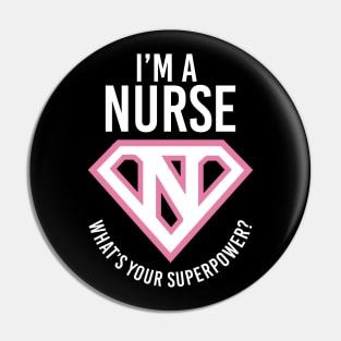 I'm A Nurse, What's Your Superpower? Pin